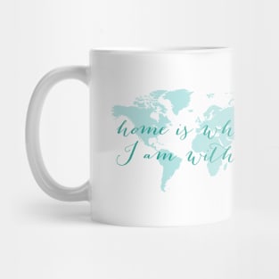 World map, Home is wherever I am with you Mug